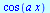 cos(`*`(a, `*`(x)))